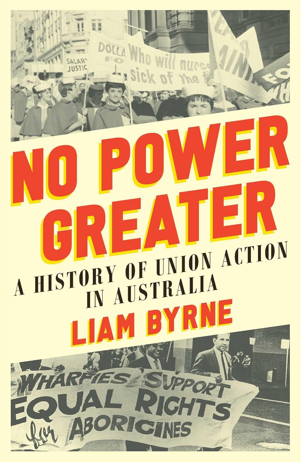 Cover of No Power Greater: A History of Union Action in Australia